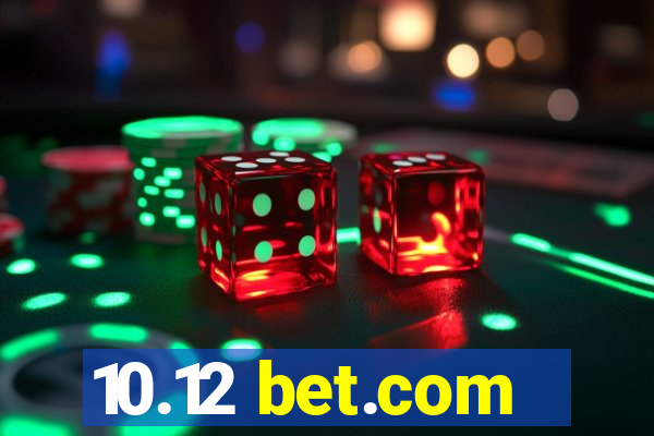 10.12 bet.com